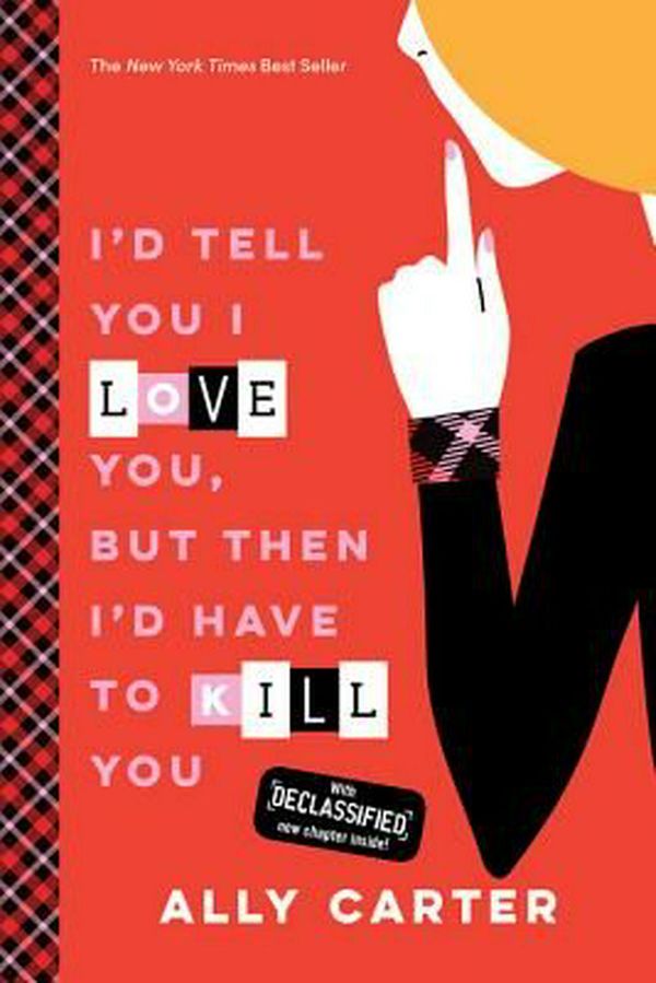 Cover Art for 9781484785058, I'd Tell You I Love You, But Then I'd Have to Kill You (10th Anniversary Edition)Gallagher Girls by Ally Carter