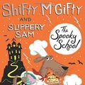 Cover Art for B01N523MYI, Shifty McGifty and Slippery Sam: The Spooky School by Tracey Corderoy (2016-09-01) by Tracey Corderoy