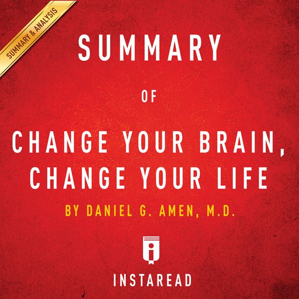 Cover Art for B01G9EPZAU, Summary of Change Your Brain, Change Your Life: By Daniel G. Amen | Includes Analysis (Unabridged) by Unknown