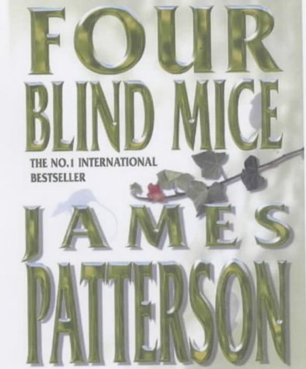 Cover Art for 9781840323382, Four Blind Mice by James Patterson