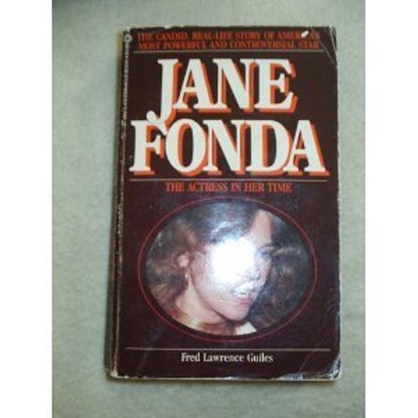 Cover Art for 9780523419947, Jane Fonda: The Actress in Her Time by Fred Lawrence Guiles