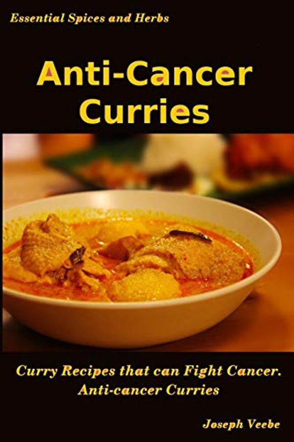 Cover Art for 9781090318602, Anti-Cancer Curries by Joseph Veebe