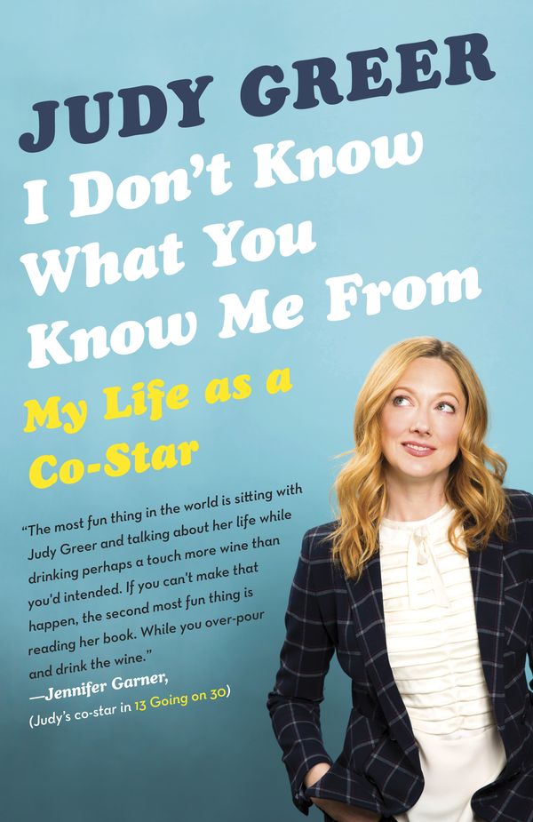 Cover Art for 9780345806734, I Don't Know what You Know Me from by Judy Greer