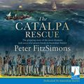 Cover Art for 9781528859875, The Catalpa Rescue by Peter FitzSimons