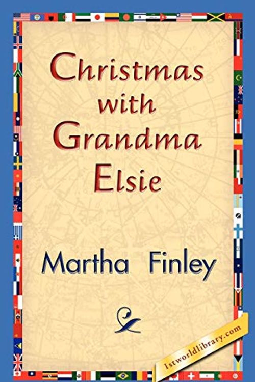 Cover Art for 9781421830889, Christmas with Grandma Elsie by Martha Finley, 1stworld Library