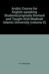 Cover Art for 9781872531250, Arabic Course for English-speaking Students(originally Devised and Taught At\0 Madinah Islamic University (volume 3) by Dr. V. Abdur Rahim