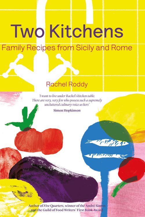 Cover Art for 9781472248411, Two Kitchens: 120 Family Recipes from Sicily and Rome by Rachel Roddy