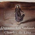 Cover Art for B002SPZY56, Dreams Underfoot: The Newford Collection by Charles De Lint