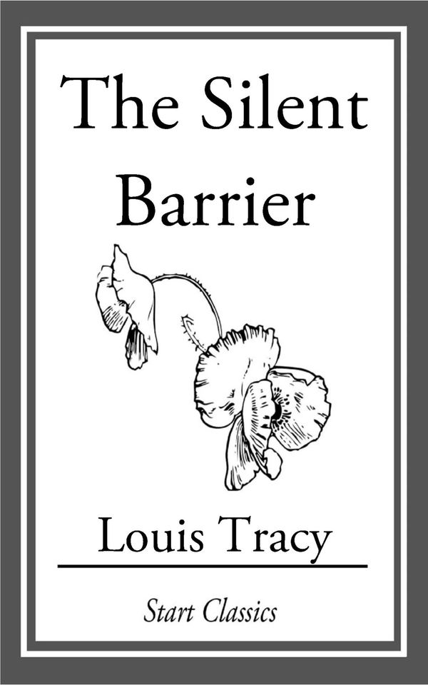Cover Art for 9781633553781, The Silent Barrier by Louis Tracy