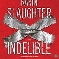 Cover Art for 9780060738341, Indelible (Grant County) by Karin Slaughter