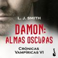 Cover Art for 9788408110545, Damon. Almas oscuras by L. J. Smith
