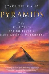 Cover Art for 9780670893225, Pyramids: The Real Story Behind Egypt's Most Ancient Monuments by Joyce Tyldesley