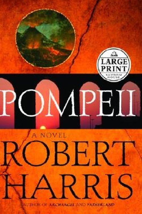 Cover Art for 9780375432811, Pompeii [Large Print] [Hardcover] by Robert Harris