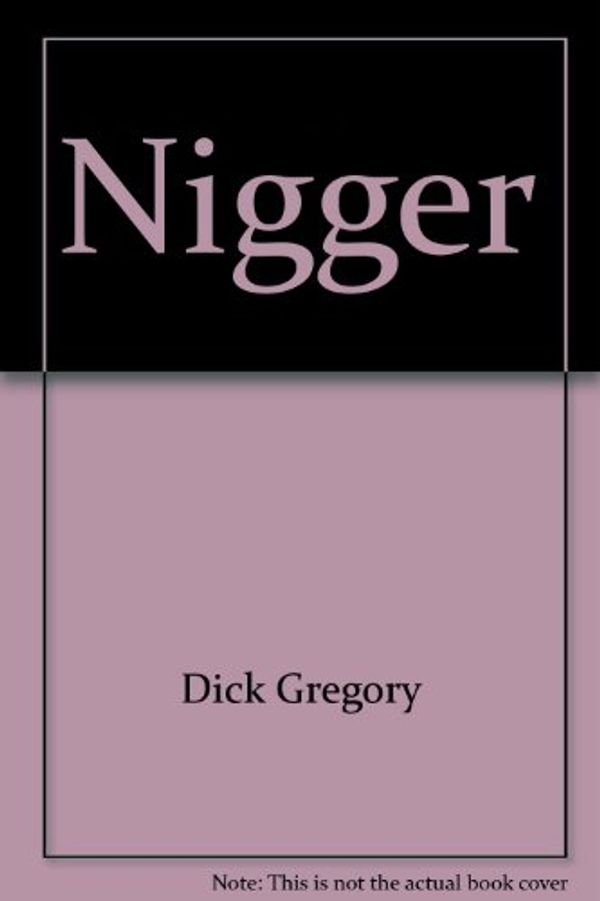 Cover Art for 9780671626112, Nigger by Dick Gregory