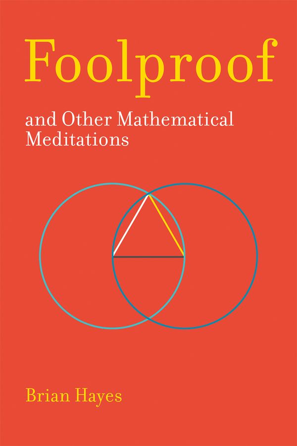Cover Art for 9780262536073, Foolproof, and Other Mathematical Meditations by Brian Hayes