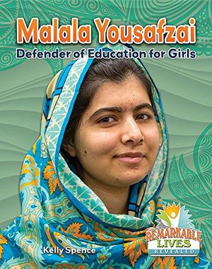 Cover Art for 9780778727026, Malala YousafzaiDefender of Education for Girls by Kelly Spence