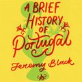 Cover Art for 9781472145086, A Brief History of Portugal by Jeremy Black