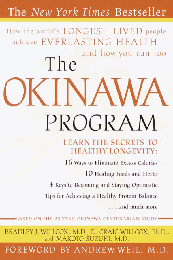 Cover Art for 9780609807507, The Okinawa Program: How the World’s Longest-Lived People Achieve Everlasting Health--And How You Can Too by Bradley J. Willcox
