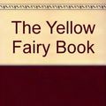 Cover Art for 9781414506074, The Yellow Fairy Book by Andrew Lang