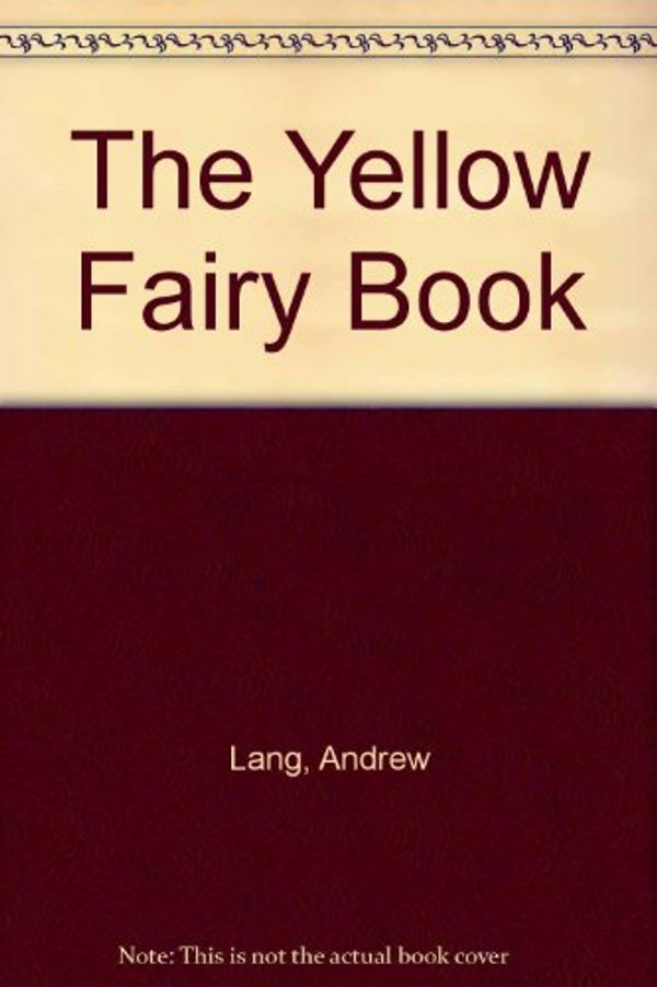 Cover Art for 9781414506074, The Yellow Fairy Book by Andrew Lang