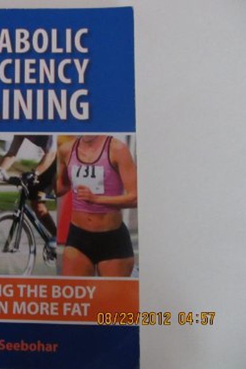 Cover Art for 9780984275908, Metabolic Efficiency Training: Teaching the Body to Burn More Fat by Bob Seebohar