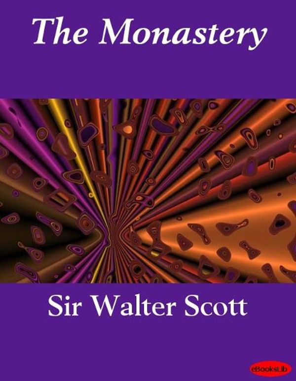 Cover Art for 9781412189279, The Monastery by Sir Walter Scott