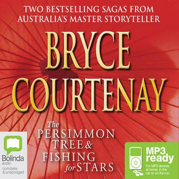 Cover Art for 9781489079015, Bryce Courtenay: the Persimmon Tree & Fishing for Stars by Bryce Courtenay