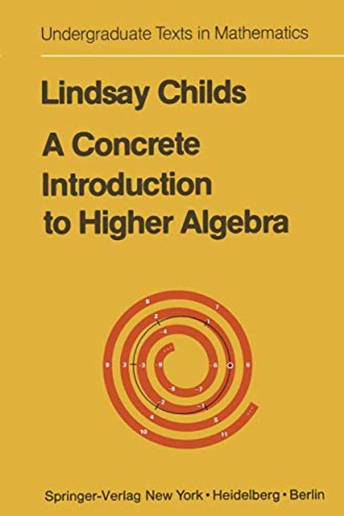 Cover Art for 9780387903330, A Concrete Introduction to Higher Algebra by L N Childs