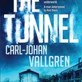 Cover Art for 9781784298630, The Tunnel: Danny Katz Thriller (2) by Carl-Johan Vallgren
