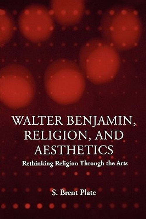 Cover Art for 9780415969925, Walter Benjamin, Religion and Aesthetics by S. Brent Plate