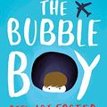 Cover Art for B013PK6ZWI, The Bubble Boy by Stewart Foster