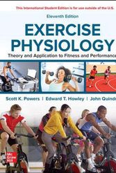 Cover Art for 9781260570922, ISE Exercise Physiology: Theory and Application to Fitness and Performance by Scott K. Powers, Edward T. Howley, John Quindry