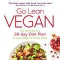 Cover Art for 9781473642065, Go Lean Vegan: The Revolutionary 30-day Diet Plan to Lose Weight and Feel Great by Christine Bailey