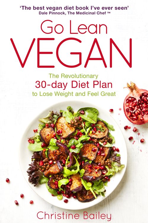 Cover Art for 9781473642065, Go Lean Vegan: The Revolutionary 30-day Diet Plan to Lose Weight and Feel Great by Christine Bailey