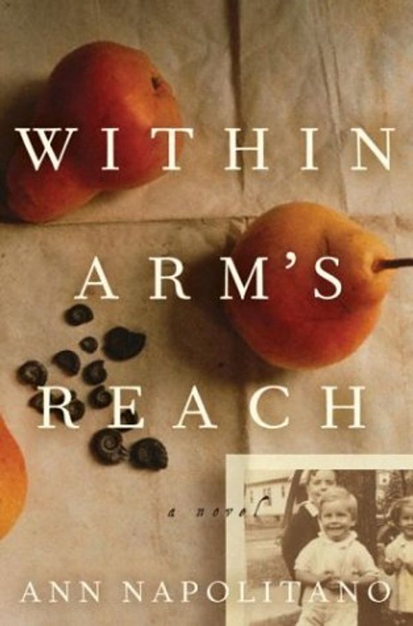 Cover Art for 9781400051885, Within Arm's Reach: A Novel by Ann Napolitano