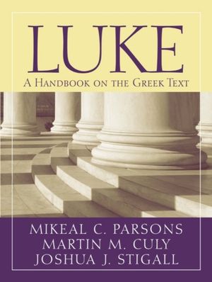 Cover Art for 9781602582910, Luke by Martin M. Culy, Mikeal C. Parsons, Joshua J. Stigall