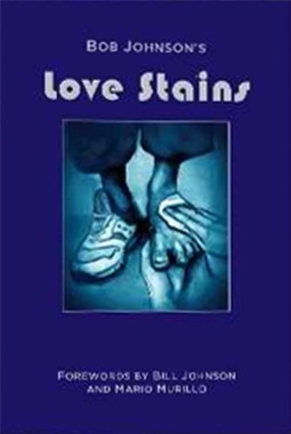 Cover Art for 9780988499218, Love Stains by Bob Johnson