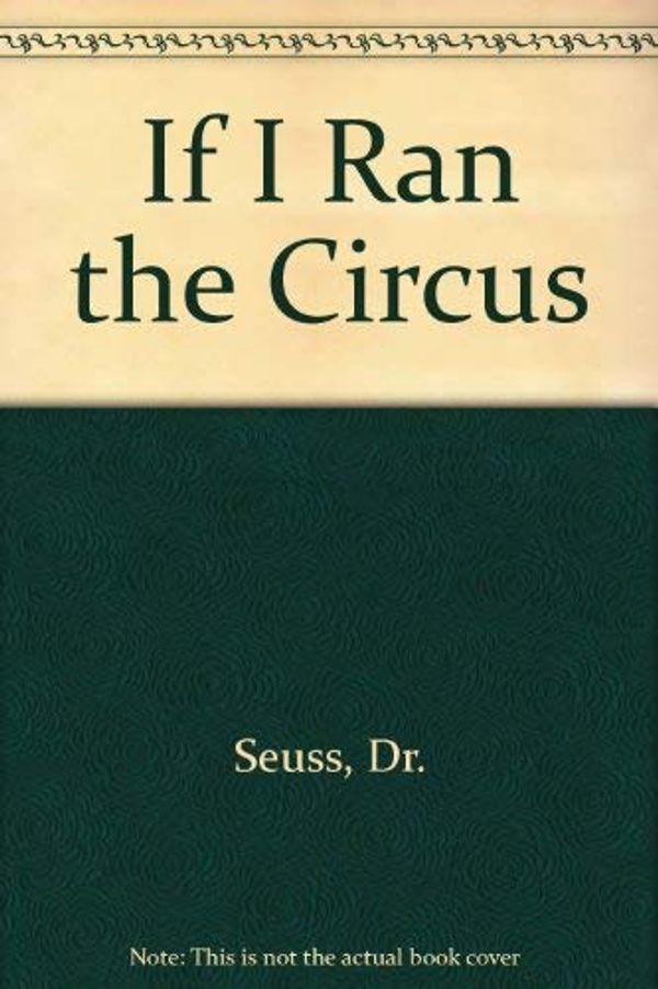 Cover Art for 9780676308921, If I Ran the Circus by Dr. Seuss