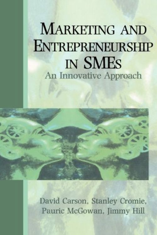 Cover Art for 9780131509702, Marketing and Entrepreneurship in SMEs (Small and Medium Enterprises) by David Carson