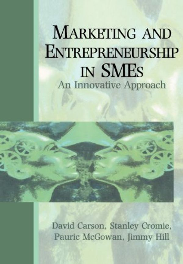 Cover Art for 9780131509702, Marketing and Entrepreneurship in SMEs (Small and Medium Enterprises) by David Carson