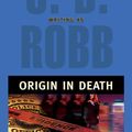 Cover Art for 9781101205044, Origin In Death by J D Robb