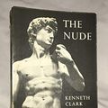 Cover Art for 8601406292673, By Sir Kenneth Clark The Nude (Pelican) (New impression) by Sir Kenneth Clark