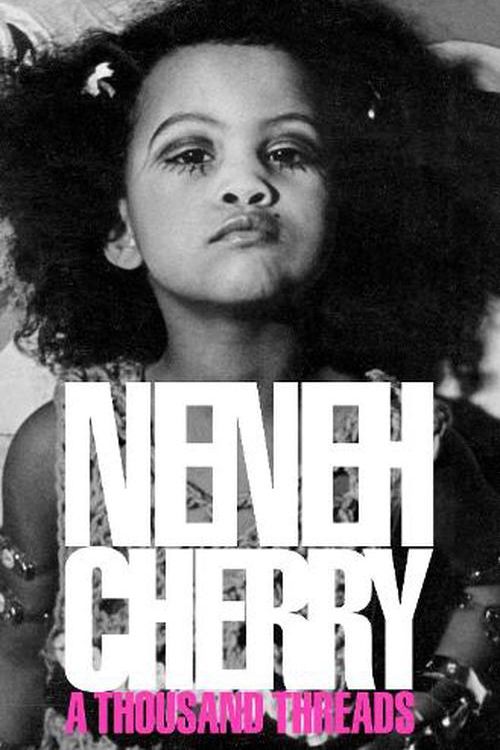 Cover Art for 9781911717010, A Thousand Threads: A BBC and Guardian most anticipated book of 2024 by Neneh Cherry