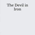 Cover Art for 9798679215658, The Devil in Iron: Beyond World's Classics by Robert Ervin Howard