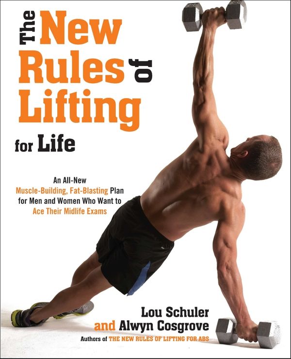 Cover Art for 9781583334614, The New Rules of Lifting For Life by Lou Schuler and Alwyn Cosgrove