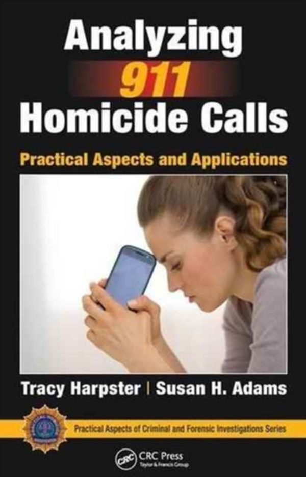 Cover Art for 9781498734554, Analyzing 911 Homicide CallsPractical Aspects and Applications by Tracy Harpster, Susan H. Adams