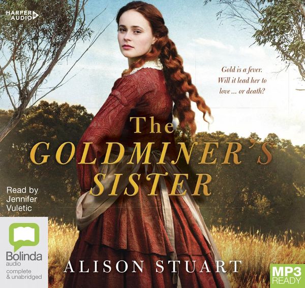 Cover Art for 9781460783580, The Goldminer’s Sister by Alison Stuart