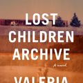 Cover Art for 9780525520610, Lost Children Archive by Valeria Luiselli