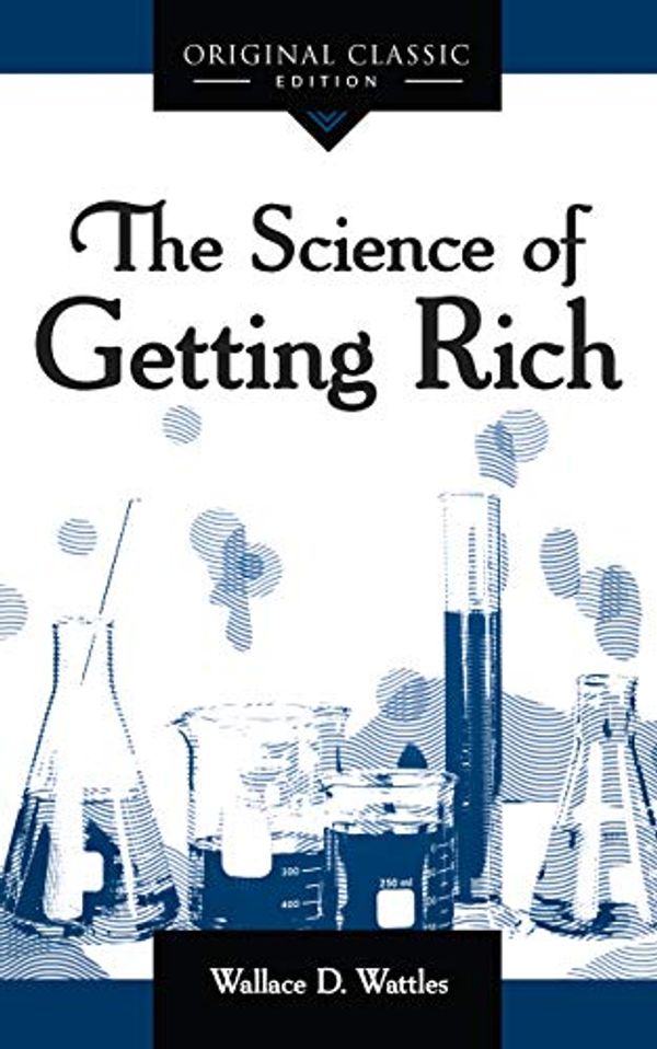 Cover Art for 9781640951303, The Science of Getting Rich by Wattles, Wallace D