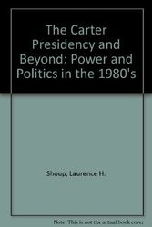 Cover Art for 9780878670758, The Carter Presidency and Beyond: Power and Politics in the 1980's by Shoup, Laurence H.